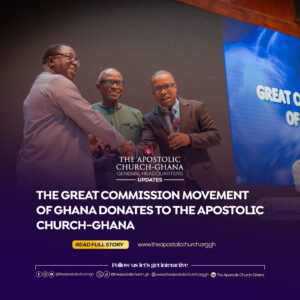 THE GREAT COMMISSION MOVEMENT OF GHANA DONATES TO THE APOSTOLIC CHURCH-GHANA