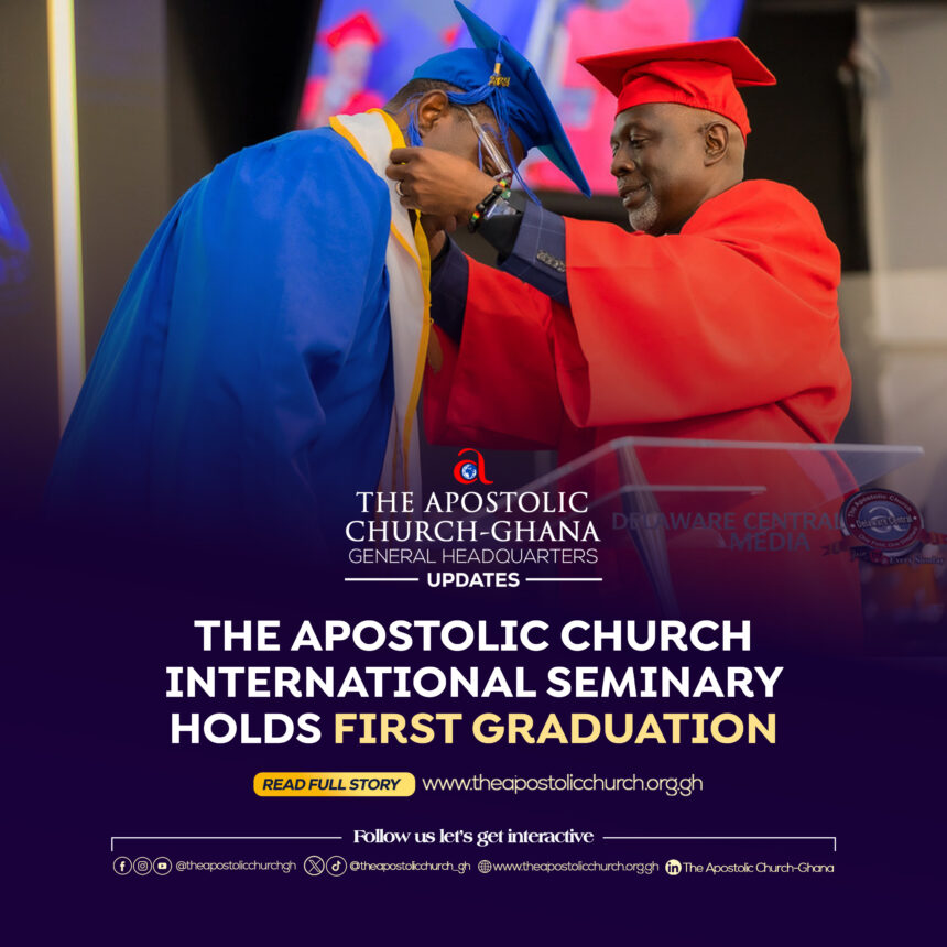 THE APOSTOLIC CHURCH INTERNATIONAL SEMINARY HOLDS FIRST GRADUATION CEREMONY