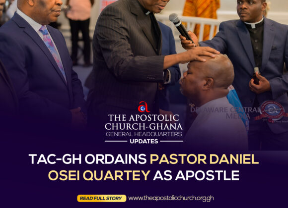 The Apostolic Church-Ghana ordains Pastor Daniel Osei Quartey as Apostle.