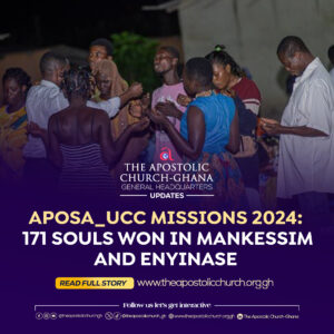 APOSA_UCC Missions 2024: 171 Souls Won in Mankessim and Enyinase