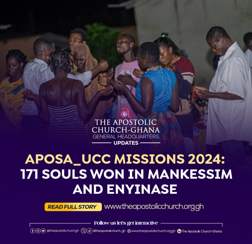 APOSA_UCC Missions 2024: 171 Souls Won in Mankessim and Enyinase