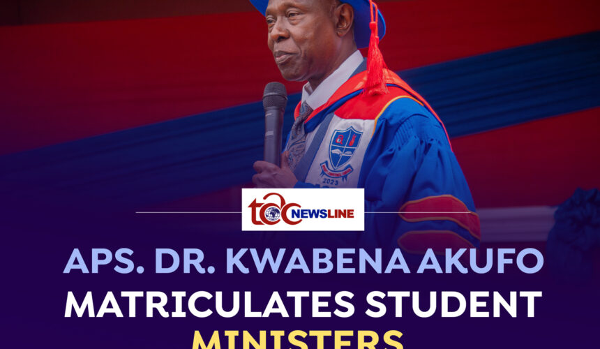 APOSTLE DR. KWABENA AKUFO MATRICULATES STUDENT MINISTERS.